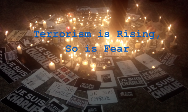 Terrorism is rising, so is fear
