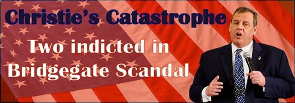 Christie’s Catastrophe: Two indicted in Bridgegate Scandal