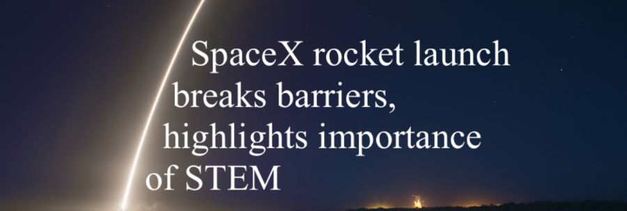 SpaceX rocket launch breaks barriers, highlights importance of STEM