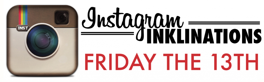 Instagram+Inklinations%3A+Friday+the+13th