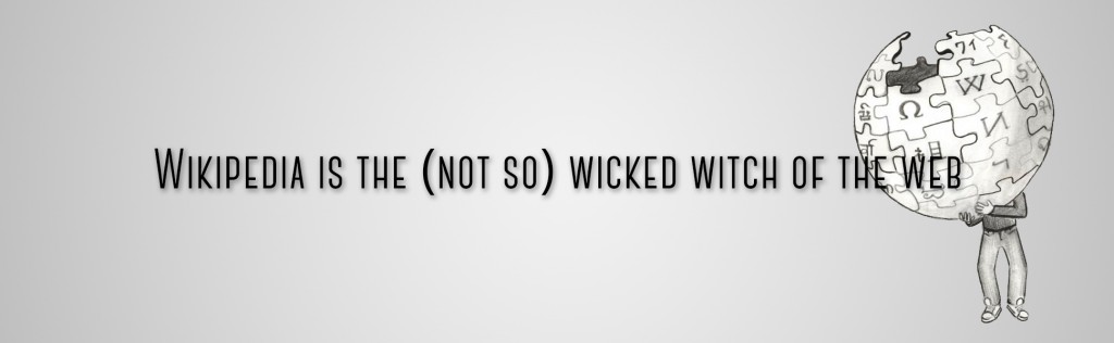 Wikipedia is the (not so) wicked witch of the web 