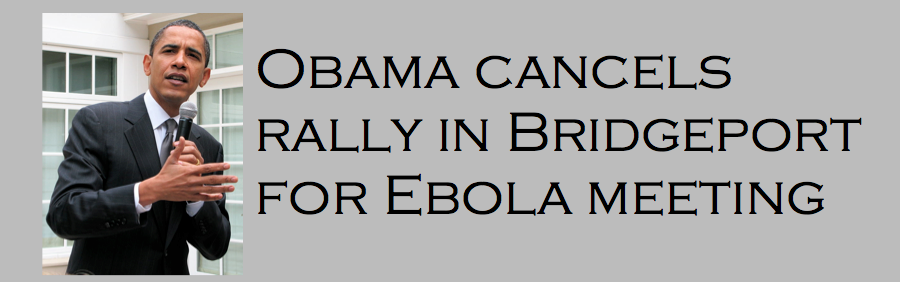 Obama+cancels+rally+in+Bridgeport+for+Ebola+meeting