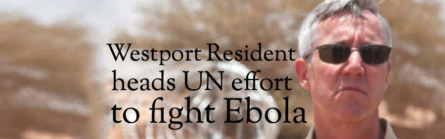 Westport resident heads UN effort to fight Ebola 