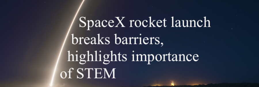 SpaceX+rocket+launch+breaks+barriers%2C+highlights+importance+of+STEM