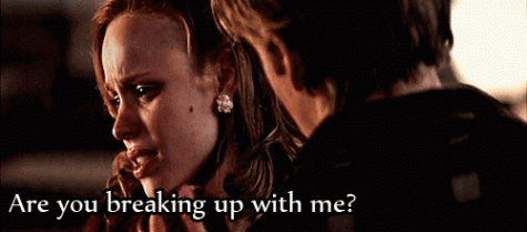 are-you-breaking-up-with-me-gif
