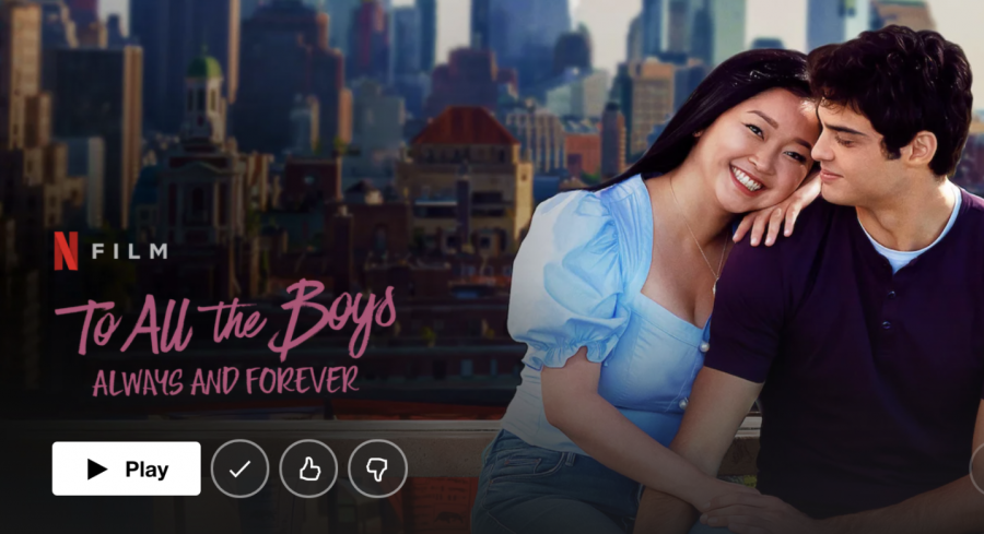 New release and the third in its trilogy, “To All the Boys: Always and Forever,” came out on Netflix on Feb. 12 and stars Lana Condor and Noah Centineo.