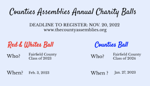 The Counties Assemblies nonprofit organization is encouraging upperclassmen at Fairfield County schools to purchase tickets for their annual charity dances, in anticipation of the Nov. 20 registration deadline. I
