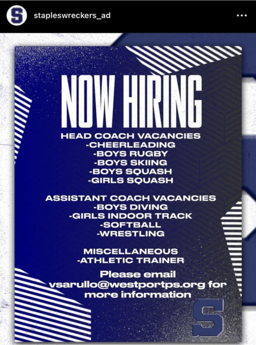 Staples highschool is having trouble filling coaching positions. Having filled most of the fall season, the athletic department began their search for staff for the winter season. They are hopeful they will find the right people for the job by the end of this October.