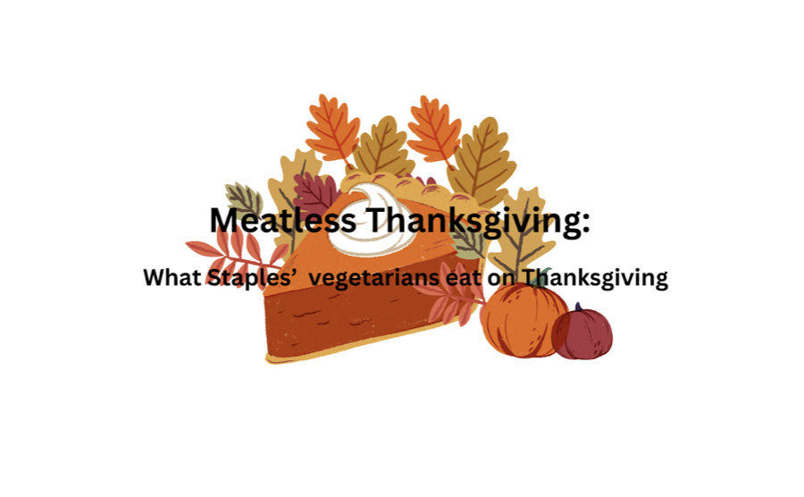 With Thanksgiving coming up, Turkey doesn’t have to be the star of the show; many Staples students don’t eat meat but they have found ways to still enjoy Thanksgiving food without eating meat.  
